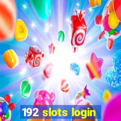 192 slots login